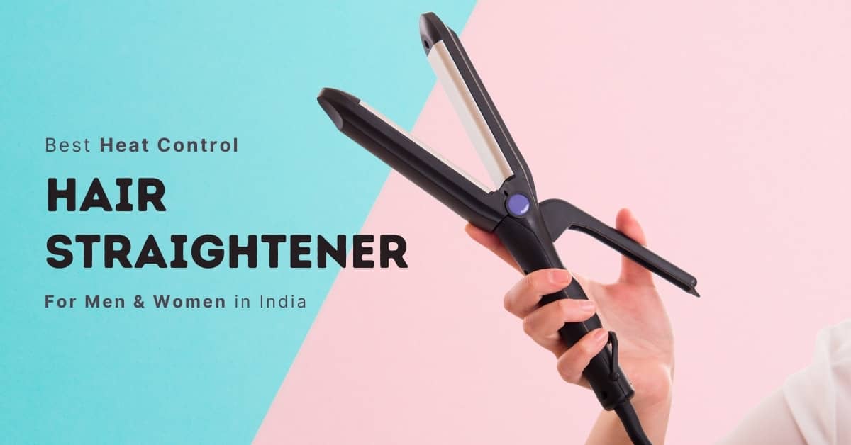 Best Heat Control Hair Straighteners for men women in India