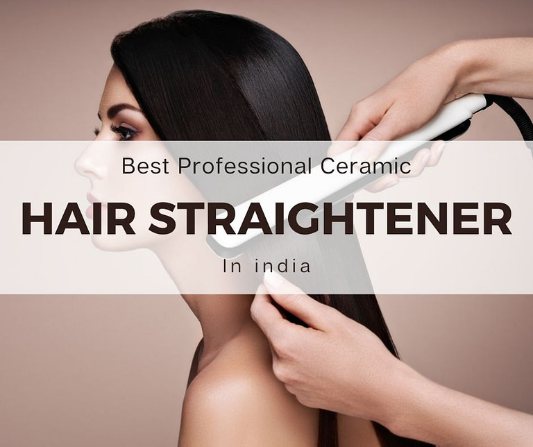 Best Professional Ceramic Hair Straightener India