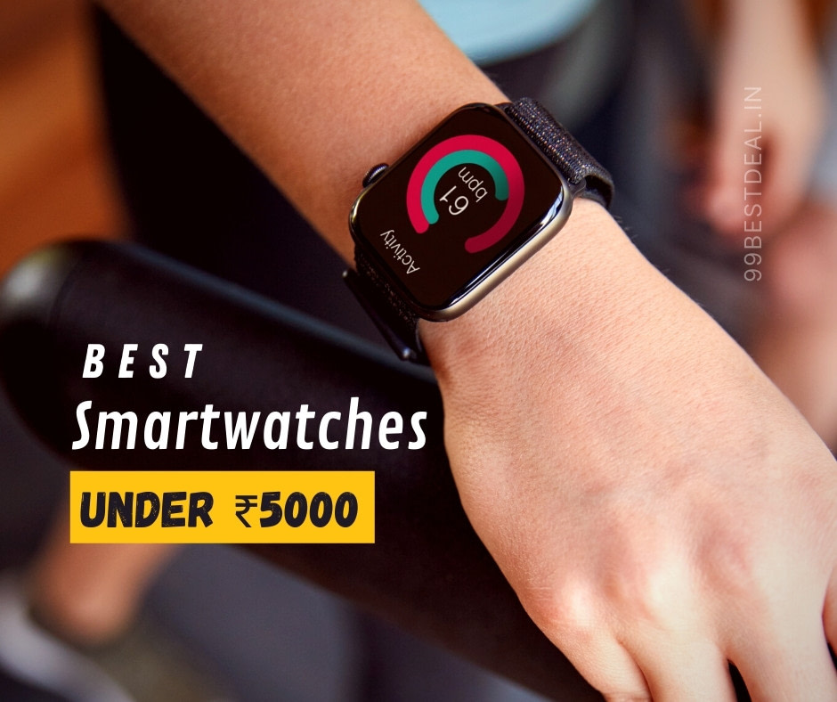 Best Smartwatches Under 5000 Rs. in India (December 2021)
